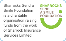 Sharrocks Send a Smile Foundation is a charitable organisation raising funds from the work of Sharrock Insurance Services Limited.